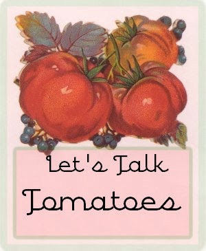 Let’s Talk Tomatoes